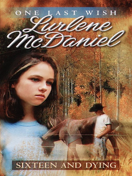 Title details for Sixteen and Dying by Lurlene McDaniel - Wait list